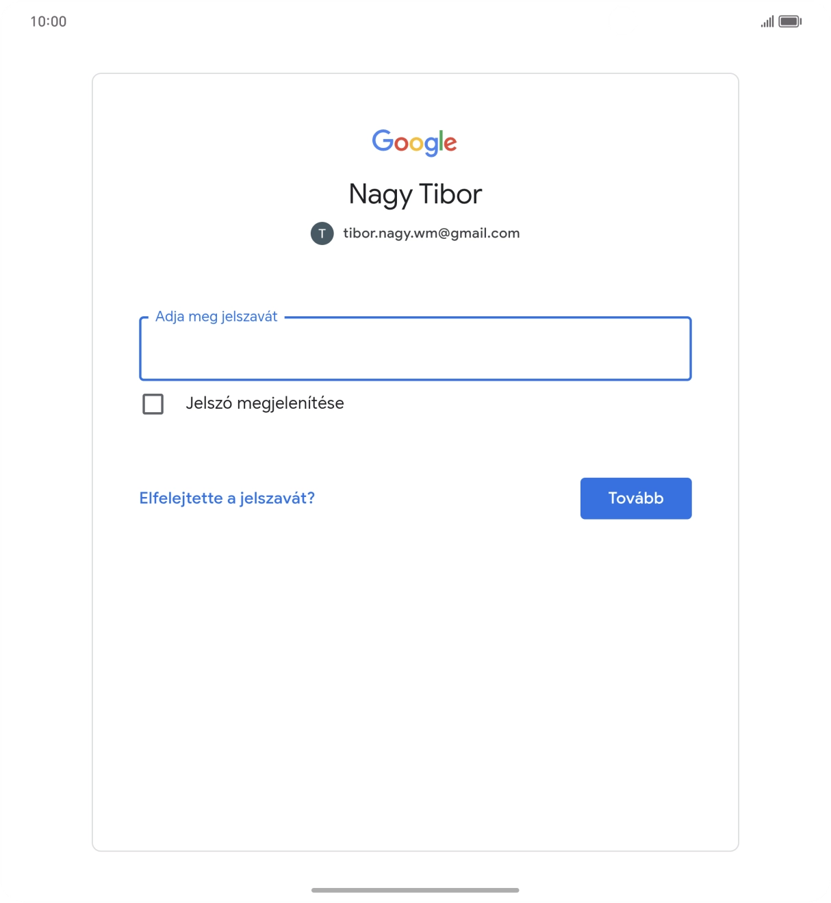 Válaszd az Adja meg jelszavát lehetőséget, és írd be a Google-fiókodhoz tartozó jelszót.