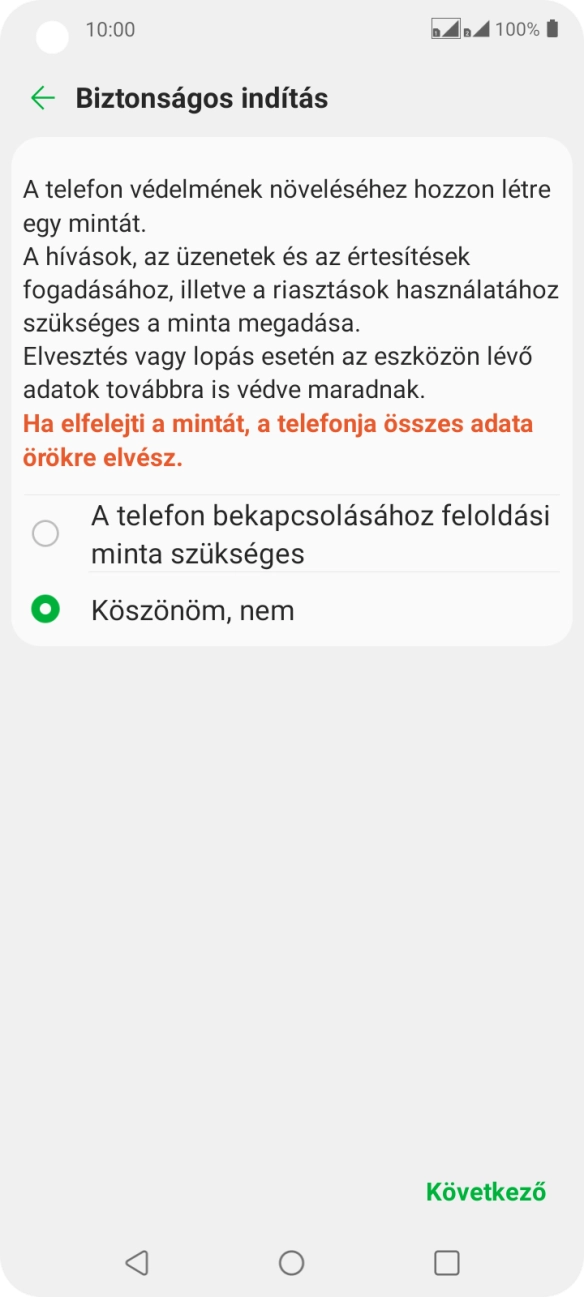 Válaszd a Következő lehetőséget, és kövesd a kijelzőn megjelenő utasításokat egy extra képernyőzár létrehozásához.