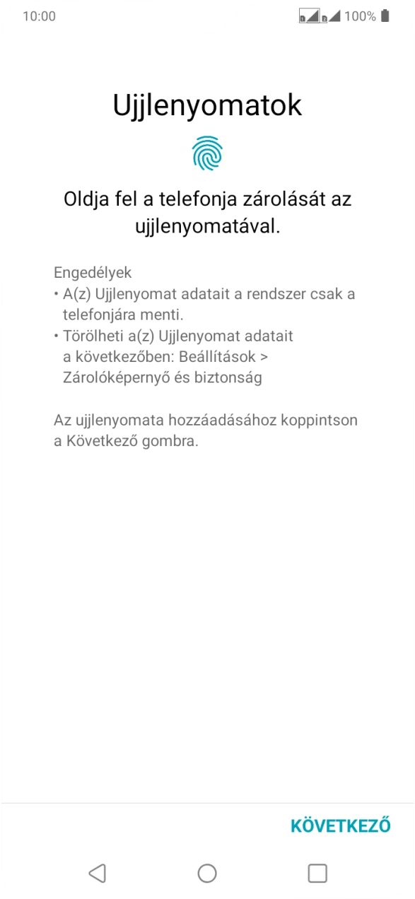 Válaszd a KÖVETKEZŐ lehetőséget. Válaszd a KÖVETKEZŐ lehetőséget.