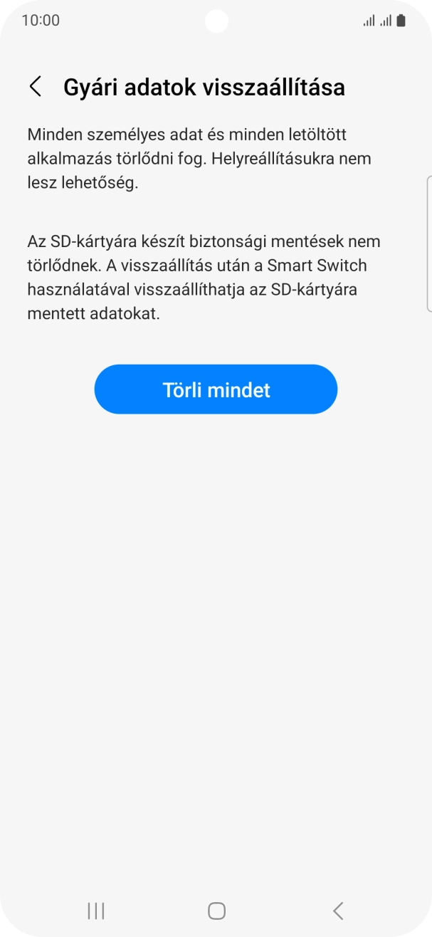 Válaszd a Törli mindet lehetőséget. Várj egy kicsit, amíg a telefon visszaállítja a gyári beállításokat. A telefon konfigurálásához és ahhoz, hogy üzemkész állapotba hozd, kövesd a képernyőn megjelenő utasításokat.