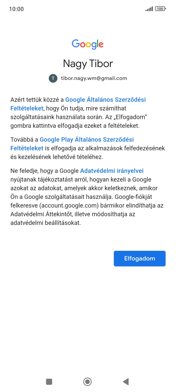 Válaszd az Elfogadom lehetőséget, és kövesd a képernyőn megjelenő utasításokat a Google-fiókod beállításainak kiválasztásához.