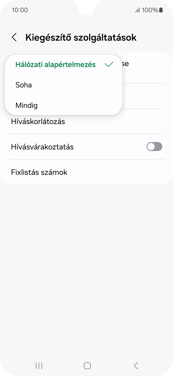 Válaszd a Mindig lehetőséget a hívószámküldés bekapcsolásához.