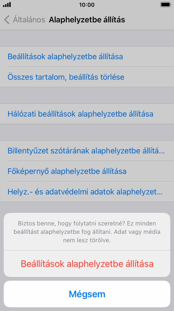 Válaszd a Beállítások alaphelyzetbe állítása lehetőséget. Várj egy kicsit, amíg a telefon visszaállítja a gyári beállításokat. A telefon konfigurálásához és ahhoz, hogy üzemkész állapotba hozd, kövesd a képernyőn megjelenő utasításokat. Válaszd a Beállítások alaphelyzetbe állítása lehetőséget. Várj egy kicsit, amíg a telefon visszaállítja a gyári beállításokat. A telefon konfigurálásához és ahhoz, hogy üzemkész állapotba hozd, kövesd a képernyőn megjelenő utasításokat.