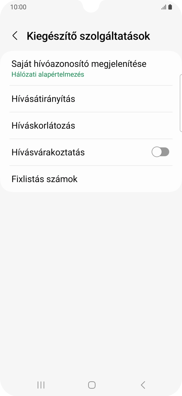 Válaszd a Saját hívóazonosító megjelenítése lehetőséget. Válaszd a Saját hívóazonosító megjelenítése lehetőséget.