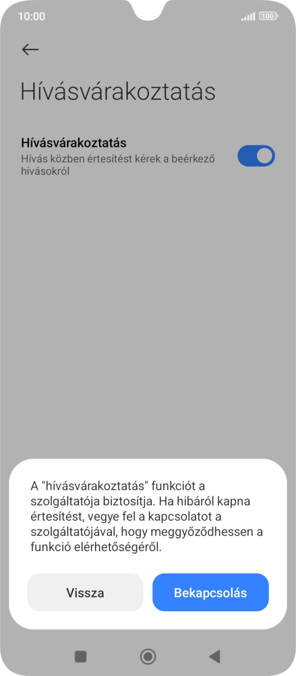 Ha bekapcsolod a funkciót, válaszd a Bekapcsolás lehetőséget. Ha bekapcsolod a funkciót, válaszd a Bekapcsolás lehetőséget.