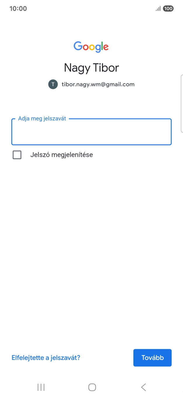 Kattints az „Adja meg jelszavát” alatti mezőre, és írd be a Google-fiókodhoz tartozó jelszót. Kattints az „Adja meg jelszavát” alatti mezőre, és írd be a Google-fiókodhoz tartozó jelszót.