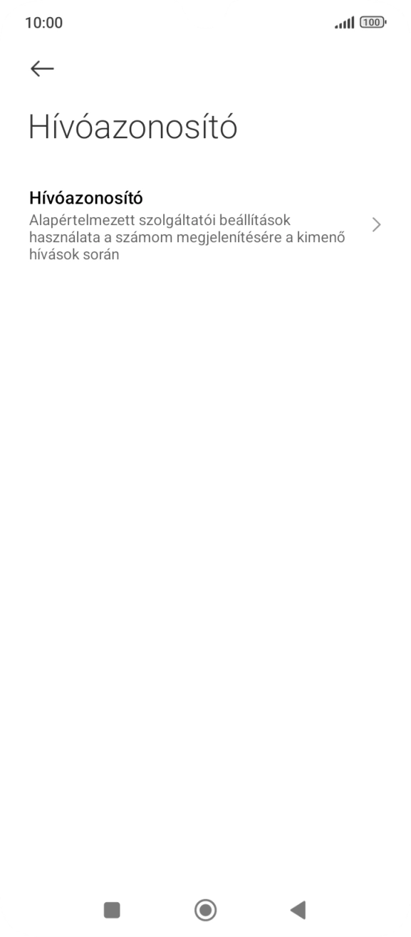 Válaszd a Hívóazonosító lehetőséget. Válaszd a Hívóazonosító lehetőséget.