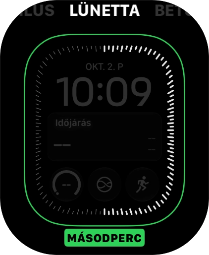 Kattints a Digitális Koronára (forgatható-gomb) kétszer a befejezéshez, és a főoldalra való visszatéréshez.