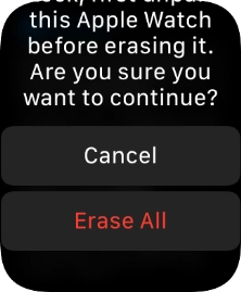 Press Erase All. Wait a moment while the factory default settings are restored. Follow the instructions on the screen to set up your Apple Watch and prepare it for use. Press Erase All. Wait a moment while the factory default settings are restored. Follow the instructions on the screen to set up your Apple Watch and prepare it for use.