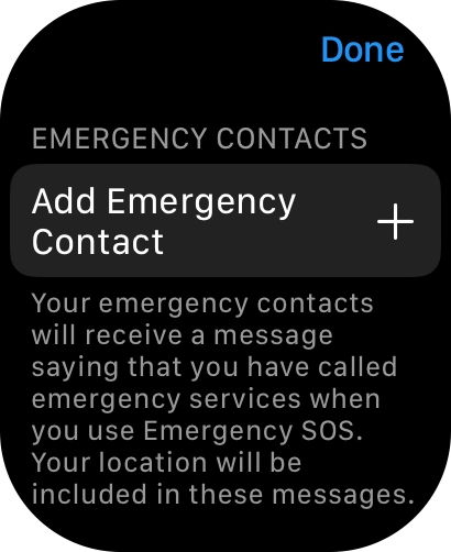Press Add Emergency Contact and follow the instructions on the screen to key in your emergency info and emergency contacts.