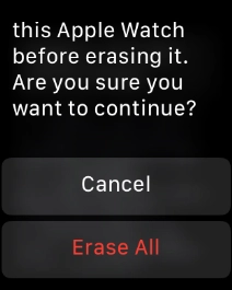 Press Erase All. Wait a moment while the factory default settings are restored. Follow the instructions on the screen to set up your Apple Watch and prepare it for use. Press Erase All. Wait a moment while the factory default settings are restored. Follow the instructions on the screen to set up your Apple Watch and prepare it for use.