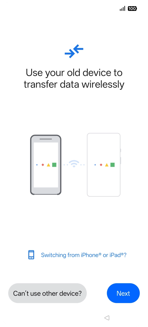 Follow the instructions on the screen to transfer content from another phone.