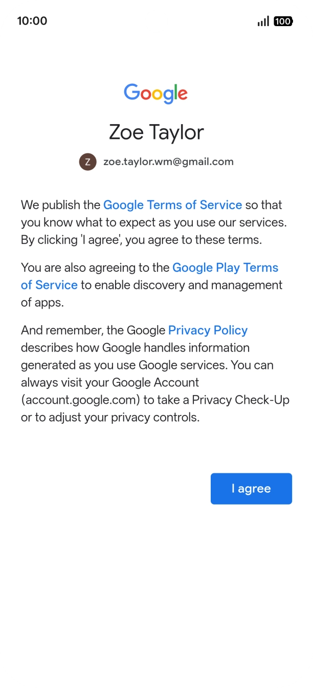 Press I agree and follow the instructions on the screen to select settings for your Google account.