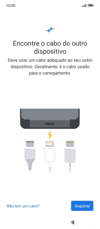 Se tiver um cabo que permita ligar um telefone ao outro, deve inserir esse cabo e seguir as indicações no ecrã, para transferir conteúdo para o seu telefone. Se não tiver um cabo, prima Não tem um cabo?.