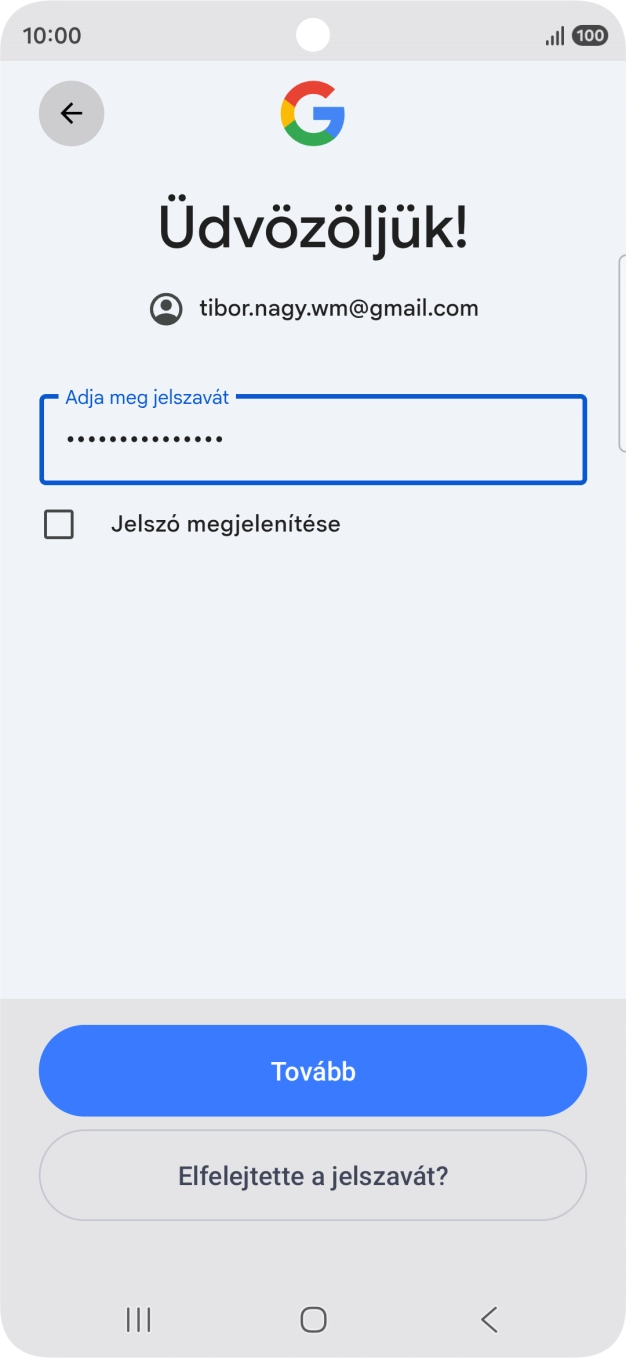 Válaszd a Tovább lehetőséget. Válaszd a Tovább lehetőséget.