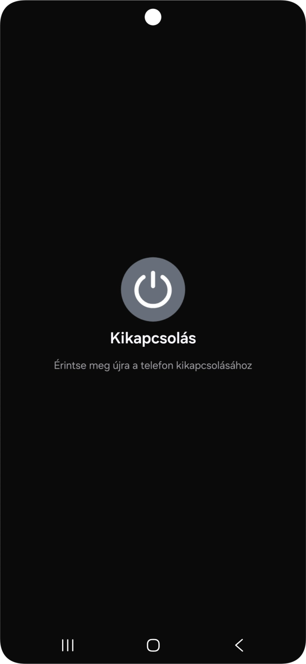 Válaszd a Kikapcsolás lehetőséget. Válaszd a Kikapcsolás lehetőséget.