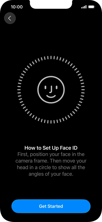 Press Get Started and follow the instructions on the screen to set up Face ID.