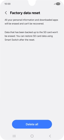 Press Delete all. Wait a moment while the factory default settings are restored. Follow the instructions on the screen to set up your phone and prepare it for use.