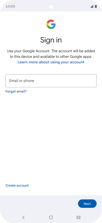 If you don't have a Google account, press Create account and follow the instructions on the screen to create an account.