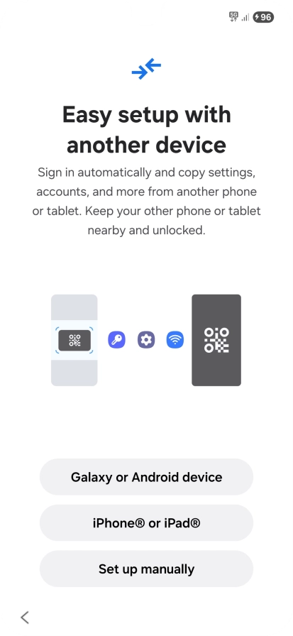 Press the required setting to transfer content from another device or press Set up manually.