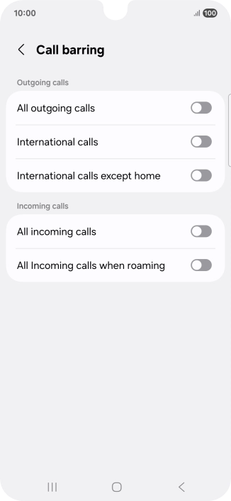 Press the indicator next to the required barring type to turn the function on or off. Press the indicator next to the required barring type to turn the function on or off.
