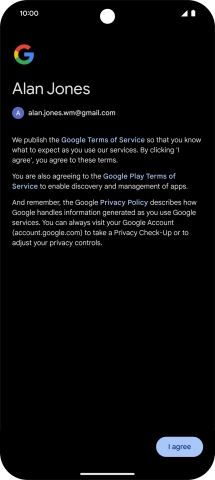 Press I agree and follow the instructions on the screen to select settings for your Google account.