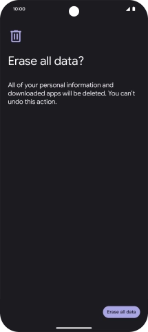 Press Erase all data. Wait a moment while the factory default settings are restored. Follow the instructions on the screen to set up your phone and prepare it for use.