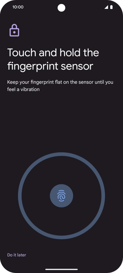 Follow the instructions on the screen to create the phone lock code using your fingerprint. Follow the instructions on the screen to create the phone lock code using your fingerprint.