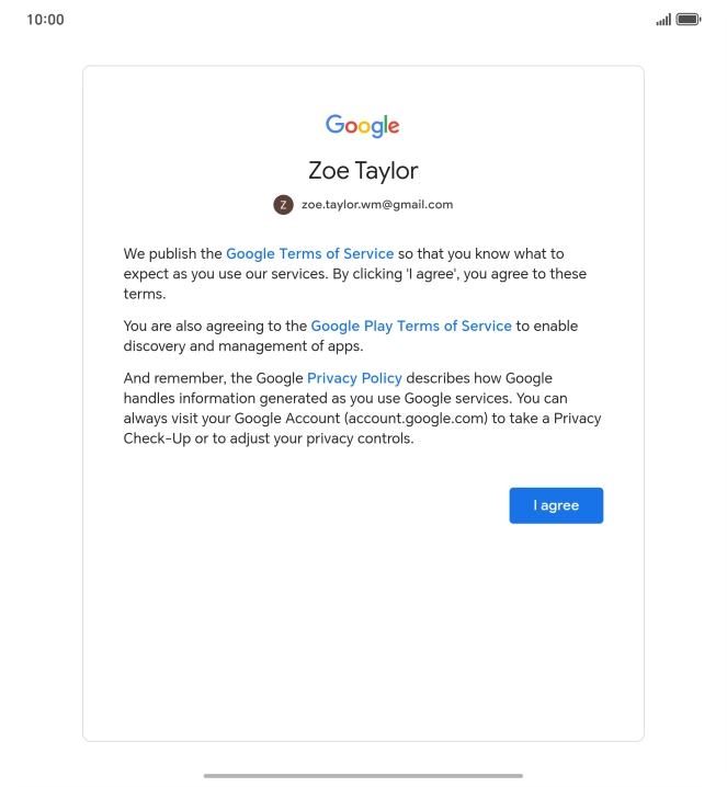 Press I agree and follow the instructions on the screen to select settings for your Google account.