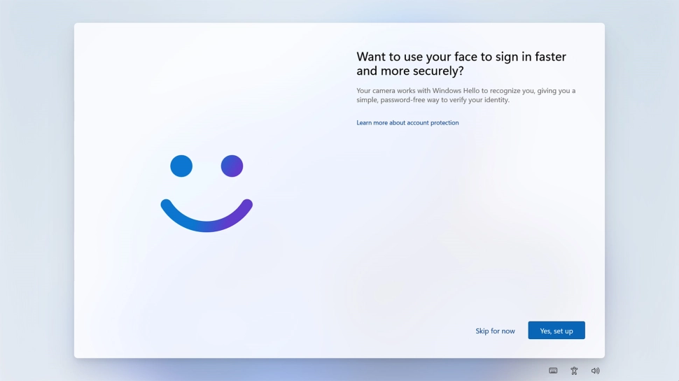 Follow the instructions on the screen to turn on face recognition for unlocking your laptop or click Skip for now.