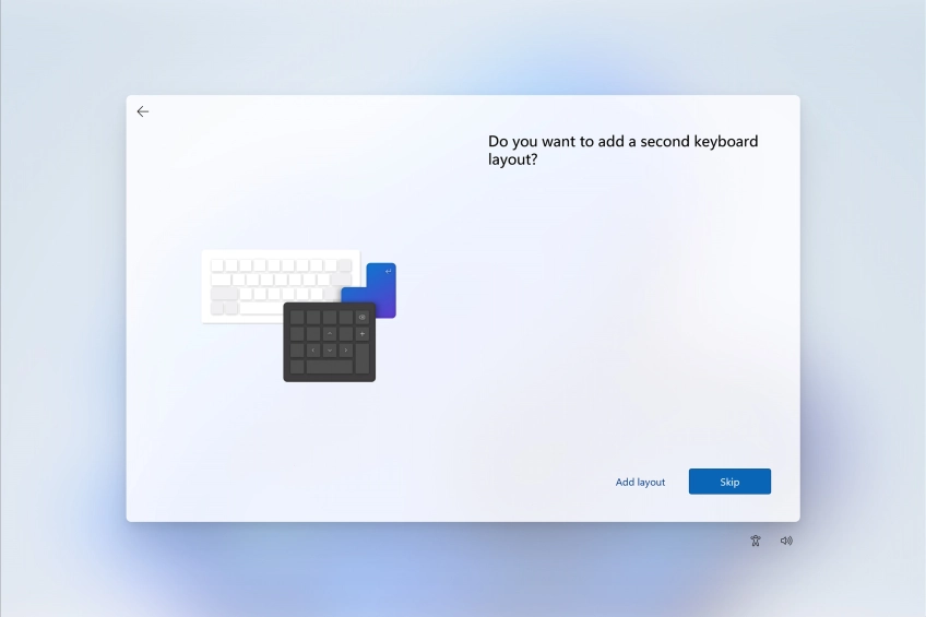 Follow the instructions on the screen.to add more keyboard layouts or click Skip.