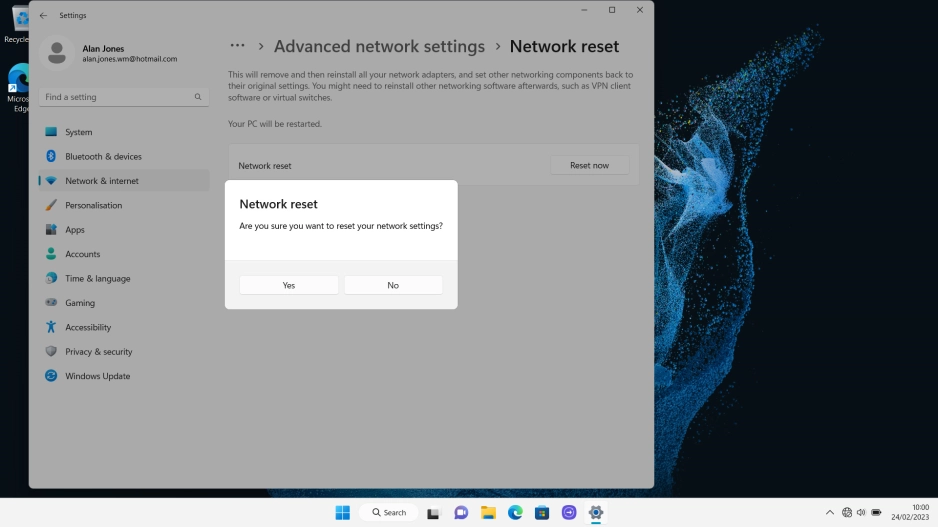 Click Yes to reset your network settings. Your laptop needs to restart and you must establish a connection to a Wi-Fi of mobile network again.