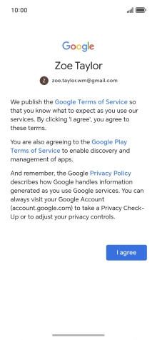 Press I agree and follow the instructions on the screen to select settings for your Google account.