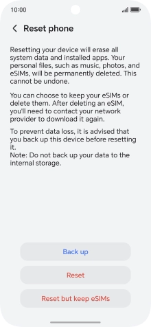 Press Reset. Wait a moment while the factory default settings are restored. Follow the instructions on the screen to set up your phone and prepare it for use.
