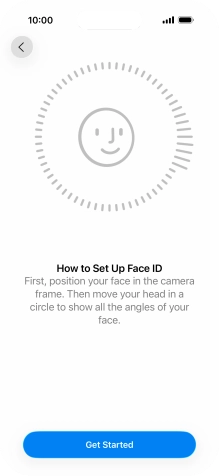 Press Get Started and follow the instructions on the screen to set up Face ID.