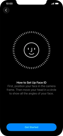 Press Get Started and follow the instructions on the screen to set up Face ID.