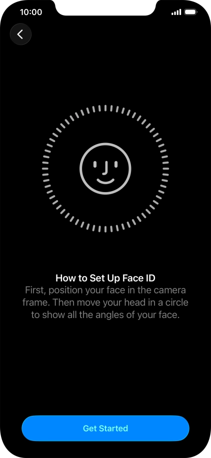Press Get Started and follow the instructions on the screen to set up Face ID.