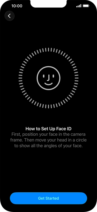 Press Get Started and follow the instructions on the screen to set up Face ID.