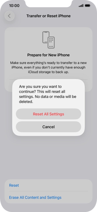 Press Reset All Settings. Wait a moment while the factory default settings are restored. Follow the instructions on the screen to set up your phone and prepare it for use.