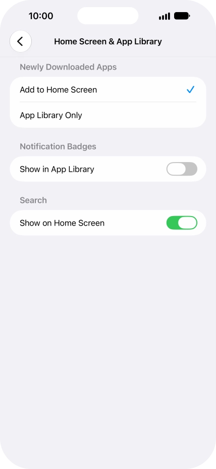 To add new downloaded apps to both the home screen and App Library, press Add to Home Screen.