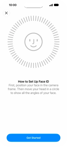 Press Get Started and follow the instructions on the screen to set up Face ID. Press Get Started and follow the instructions on the screen to set up Face ID.