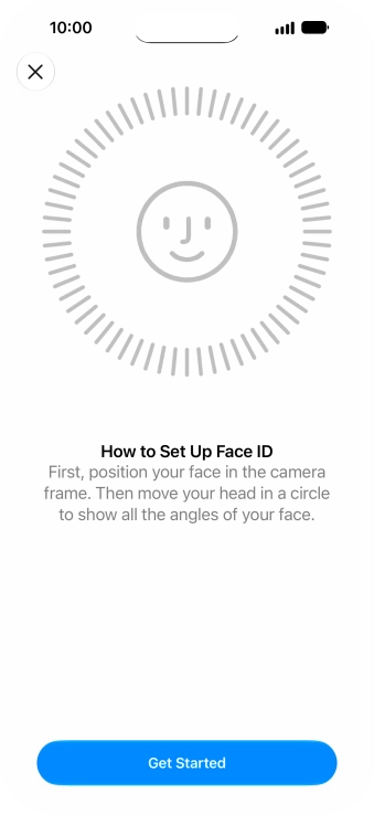 Press Get Started and follow the instructions on the screen to set up Face ID. Press Get Started and follow the instructions on the screen to set up Face ID.