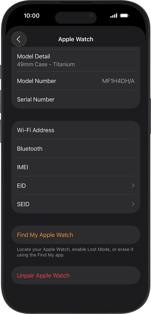 On your phone: Press Find My Apple Watch. If you're asked to log on, log on with your Apple ID.