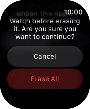 Press Erase All. Wait a moment while the factory default settings are restored. Follow the instructions on the screen to set up your Apple Watch and prepare it for use.
