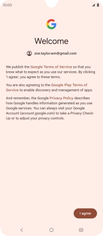 Press I agree and follow the instructions on the screen to select settings for your Google account.