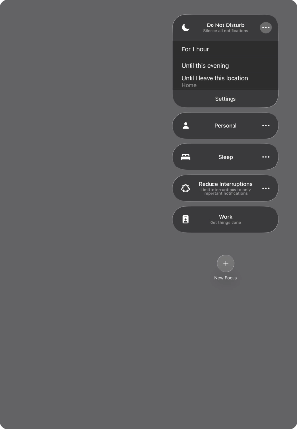 Press the required setting to activate the selected focus mode for a specified period of time or until you leave your current location. Press the required setting to activate the selected focus mode for a specified period of time or until you leave your current location.