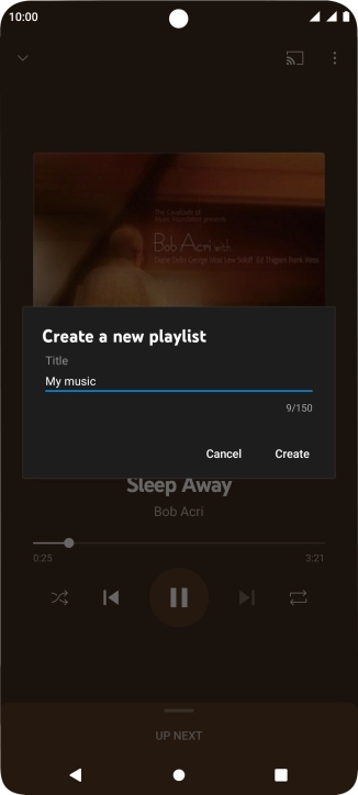 Key in a name for the playlist and press Create. Key in a name for the playlist and press Create.