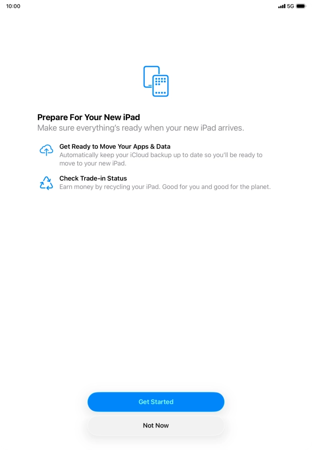 Press Get Started and follow the instructions on the screen to select the required settings and back up the tablet memory to iCloud. Once you've received your new iPad, you'll be able to restore the content of the iCloud backup. Press Get Started and follow the instructions on the screen to select the required settings and back up the tablet memory to iCloud. Once you've received your new iPad, you'll be able to restore the content of the iCloud backup.