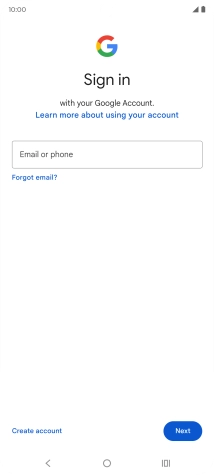 If you don't have a Google account, press Create account and follow the instructions on the screen to create an account. If you don't have a Google account, press Create account and follow the instructions on the screen to create an account.