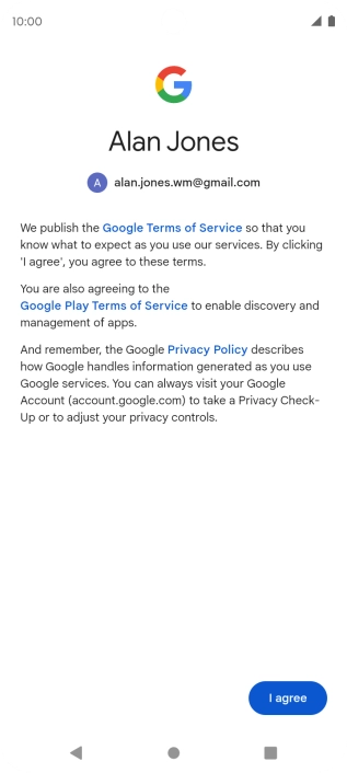 Press I agree and follow the instructions on the screen to select settings for your Google account.